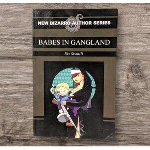 Signed Babes in Gangland Bix Skahill Paperback Bizarro Fiction Author Series Odd